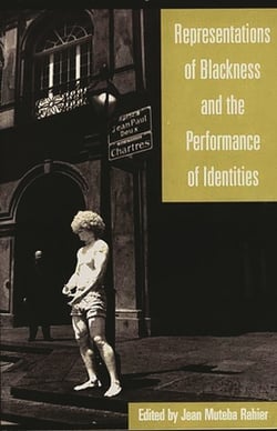Representations of Blackness and the Performance of Identities|Jean Rahier