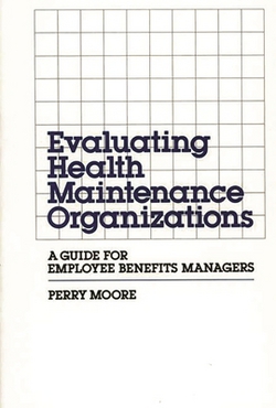 Evaluating Health Maintenance Organizations|Perry Moore