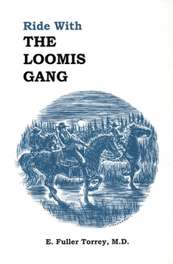 Ride With The Loomis Gang|E. Fuller Torrey