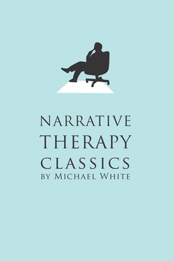 Narrative Therapy Classics|Michael White