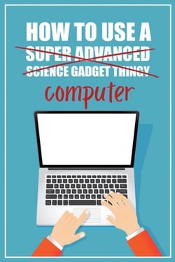 How to Use a (Super Advanced Science Gadget Thingy) Computer|Funky Monkey Press