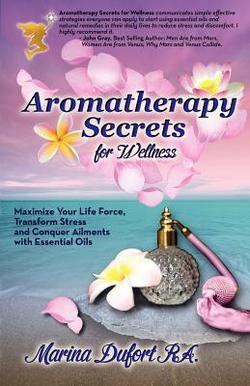 Aromatherapy Secrets for Wellness|Marina Mermaid Dufort