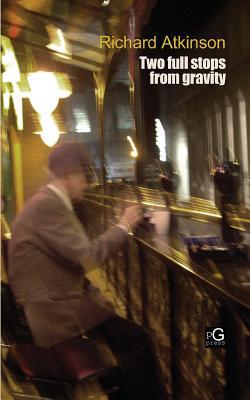 Two Full Stops from Gravity|Richard Atkinson