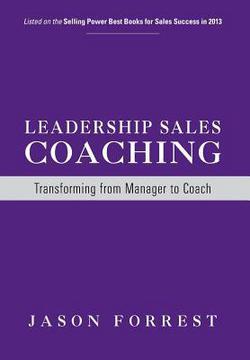 Leadership Sales Coaching|Jason Forrest