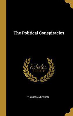 The Political Conspiracies|Thomas Anderson
