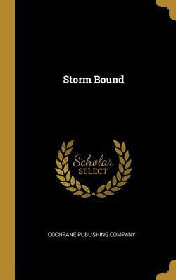 Storm Bound|Cochrane Publishing Company