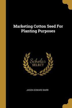 Marketing Cotton Seed For Planting Purposes|Jason Edward Barr