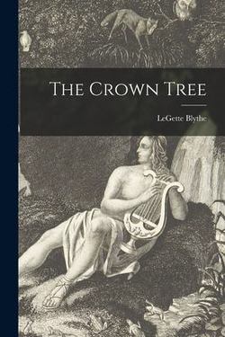 The Crown Tree|Legette 1900-1993 Blythe