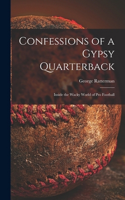 Confessions of a Gypsy Quarterback|George Ratterman