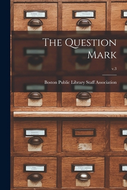 The Question Mark|Boston Public Library Staff Association
