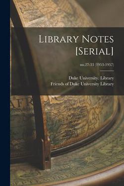 Library Notes [serial]|Duke University Library