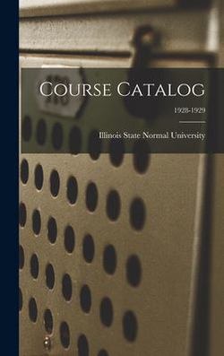 Course Catalog|Illinois State Normal University