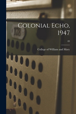 Colonial Echo, 1947|College of William and Mary