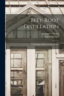 Beet-root Distillation|Augustus Voelcker