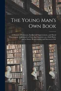 The Young Man's Own Book|Anonymous