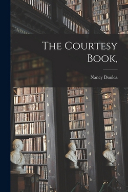 The Courtesy Book,|Nancy Dunlea