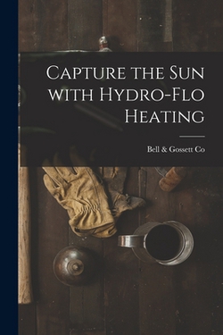 Capture the Sun With Hydro-flo Heating|Bell & Gossett Co