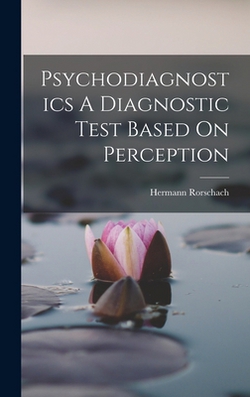 Psychodiagnostics A Diagnostic Test Based On Perception|Hermann Rorschach