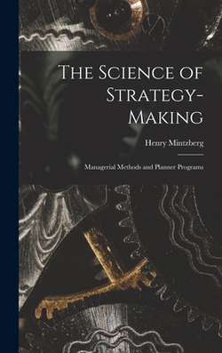 The Science of Strategy-making|Henry Mintzberg