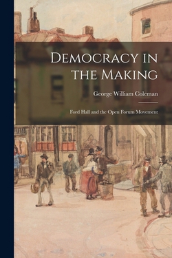 Democracy in the Making|George William Coleman