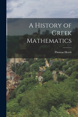 A History of Greek Mathematics|Thomas Heath