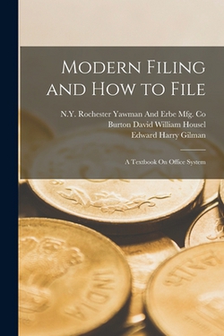 Modern Filing and How to File|William David Wigent