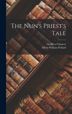 The Nun's Priest's Tale|Alfred William Pollard