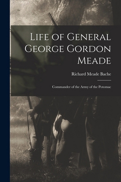 Life of General George Gordon Meade|Richard Meade Bache
