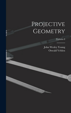 Projective Geometry|John Wesley Young
