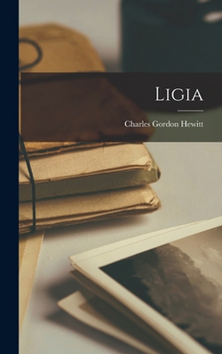 Ligia|Charles Gordon Hewitt