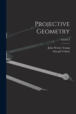 Projective Geometry|John Wesley Young