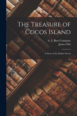 The Treasure of Cocos Island|James Otis
