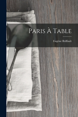 Paris À Table|Eugène Briffault