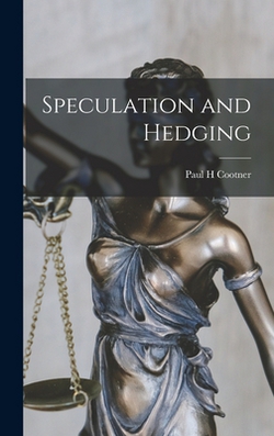 Speculation and Hedging|Paul H. Cootner