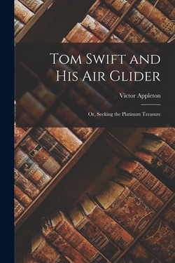 Tom Swift and His Air Glider|Victor Appleton
