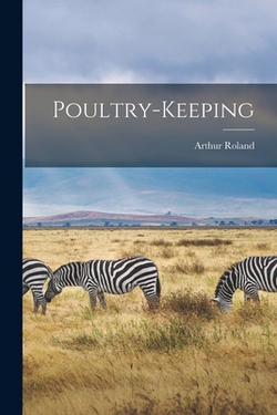 Poultry-Keeping|Arthur Roland