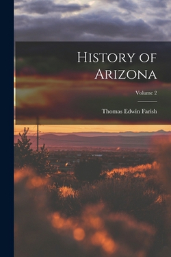 History of Arizona|Thomas Edwin Farish