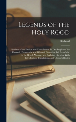 Legends of the Holy Rood|Richard 1833-1894 Morris