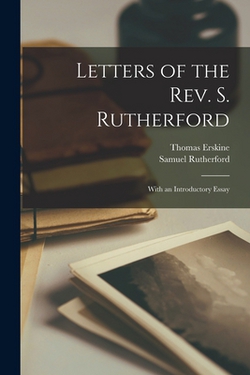 Letters of the Rev. S. Rutherford|Thomas Erskine