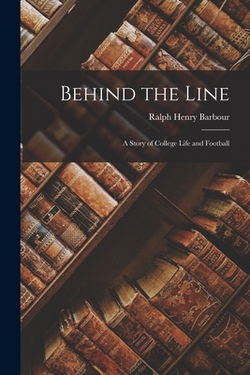 Behind the Line|Ralph Henry Barbour