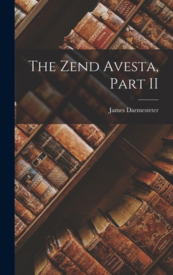 The Zend Avesta, Part II|James Darmesteter