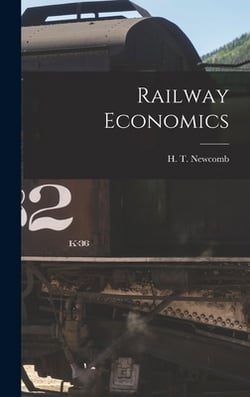 Railway Economics|H. T. Newcomb