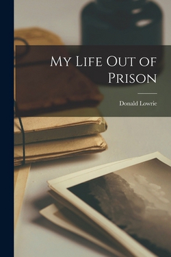 My Life Out of Prison|Donald Lowrie