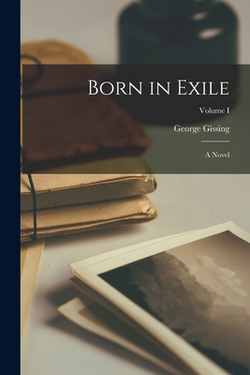 Born in Exile|George Gissing
