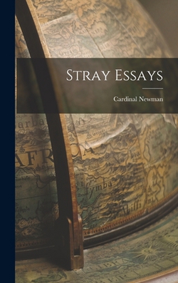Stray Essays|Cardinal Newman