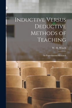 Inductive Versus Deductive Methods of Teaching|Winch W. H. (William Henry)