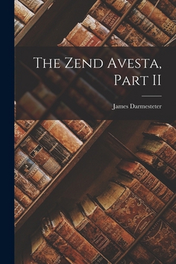 The Zend Avesta, Part II|James Darmesteter