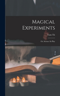 Magical Experiments|Tom Tit