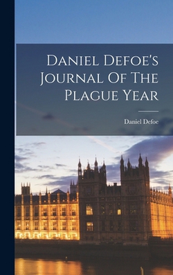 Daniel Defoe's Journal Of The Plague Year|Daniel Defoe