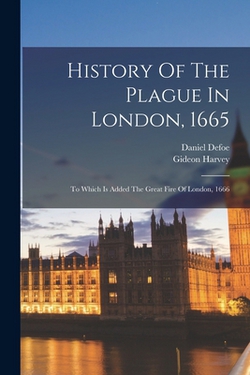 History Of The Plague In London, 1665|Daniel Defoe
